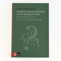 Handbok i uppsatsskrivande och forskningsmetodik : f&ouml;r studenter inom h&auml;lso- och sjukv&aring;rd