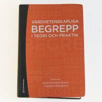 V&aring;rdvetenskapliga begrepp i teori och praktik