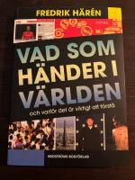 Vad som h&auml;nder i v&auml;rlden och varf&ouml;r det &auml;r viktigt att f&ouml;rst&aring;