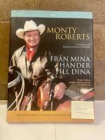 *Signerad* Fr&aring;n mina h&auml;nder till dina : Monty Roberts samlade tr&auml;ningsmetoder och h&auml;stfilosofi