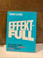 Effektfull : detaljerade studier av ledarskap - s&aring; &ouml;kar du effekten av din tid