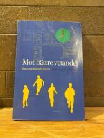 Mot b&auml;ttre vetande : en svensk skolhistoria