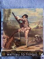 Watteau to Tiepolo - Great Centuries of Painting XVIII Century