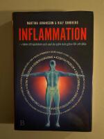 Inflammation : roten till sjukdom och vad du sj&auml;lv kan g&ouml;ra f&ouml;r att l&auml;ka