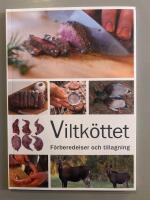 Viltk&ouml;ttet : F&ouml;rberedelser och tillagning