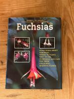 Fuchsias : [everything about varieties, where to plant, how to use, flowering and care for these colourful, majestic plants]