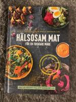 H&auml;lsosam mat f&ouml;r en friskare mage : med 50 recept till ett sundare liv