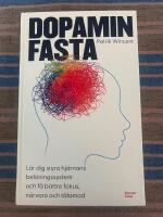Dopaminfasta : L&auml;r dig styra hj&auml;rnans bel&ouml;ningssystem och f&aring; b&auml;ttre fokus, n&auml;rvaro och t&aring;lamod