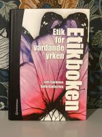 Etikboken : etik f&ouml;r v&aring;rdande yrken (bok + digital produkt)