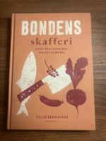 Bondens skafferi - recepten & teknikerna f&ouml;r att &auml;ta b&auml;ttre