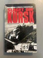 Slaget om Kursk - historiens st&ouml;rsta pansarslag