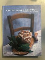 K&auml;rlek, oliver och timjan - [mat f&ouml;r v&auml;lbefinnande]