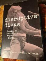 Disruptive divas Feminism, Identity & Popular Music [ENGLISH] 