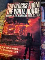TEN BLOCKS FROM THE WHITE HOUSE Anatomy of the Washington Riots of 1968[ENGLISH] 