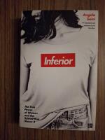 Inferior: The True Power of Women and the Science that Shows It