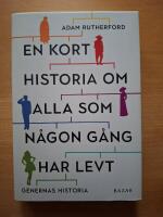 En kort historia om alla som n&aring;gon g&aring;ng har levt : genernas historia
