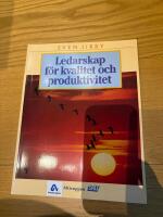 Ledarskap f&ouml;r kvalitet och produktivitet