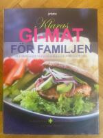 Klaras GI-mat f&ouml;r familjen : med berikande fakta och m&aring;nga inspirerande tips