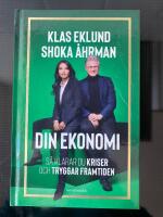 Din ekonomi : s&aring; klarar du kriser och tryggar framtiden