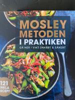 Mosleymetoden i praktiken : g&aring; ner i vikt snabbt & s&auml;kert