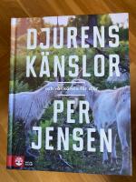 Djurens k&auml;nslor : Och v&aring;r k&auml;nsla f&ouml;r djur