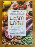 Leva livet : h&auml;lsa, mat & v&auml;lm&aring;ende f&ouml;r andra halvan av livet