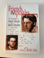 Friends and apostles - the correspondence of Rupert Brooke and James Strachey, 1905-1914
