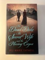 The Dead Duke, His Secret Wife and the Missing Corpse