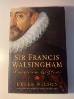 Sir Francis Walsingham : A Courtier in an Age of Terror