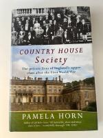 Country House Society - The private lives of England's upper class after the First World War