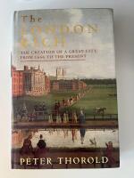 The London Rich - The creation of a great city, from 1666 to the present