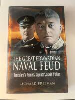 The Great Edwardian Naval Feud - Beresford's Vendetta against 'Jackie' Fisher