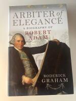 Arbiter of Elegance - A biography of Robert Adam