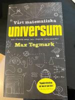 V&aring;rt matematiska universum : mitt s&ouml;kande efter den yttersta verkligheten