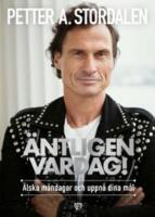 &Auml;ntligen vardag! : &auml;lska m&aring;ndagar och uppn&aring; dina m&aring;l