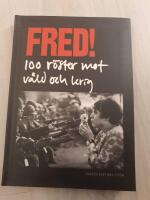 Fred! 100 r&ouml;ster mot v&aring;ld och krig
