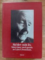 S&aring; blev mitt liv : intervjuer med gamla