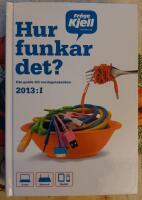 Hur funkar det? : din guide till vardagstekniken 2013