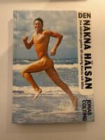 Den Nakna H&auml;lsan : den definitiva guiden till naturlig fitness