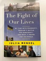 The fight of our lives - my time with Zelenskyy, Ukraine's battle for democracy, and what it means for the world