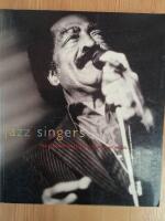 Jazz Singers. The great song stylists in therese own words