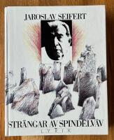 Str&auml;ngar av spindelv&auml;v : 50 dikter 1921-1983 / Jaroslav Seifert ; urval av Dagmar Chvojkov&aacute;-Pallasov&aacute; och Harry J&auml;rv ; f&ouml;rord av Harry J&auml;rv ; tolkningar av Dagmar Chvojkov&aacute;-Pallasov&aacute;