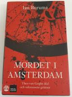 Mordet i Amsterdam : Theo van Goghs d&ouml;d och toleransens gr&auml;nser