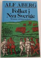 Folket i Nya Sverige : v&aring;r koloni vid Delawarefloden 1638-1655