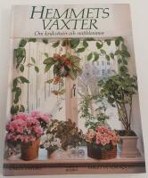 Hemmets v&auml;xter : om krukv&auml;xter och snittblommor