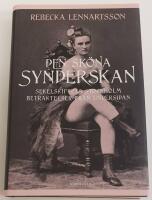 Den sk&ouml;na synderskan : sekelskiftets Stockholm. Betraktelser fr&aring;n undersidan