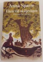 Eken vid skiljev&auml;gen : [sl&auml;ktroman fr&aring;n 1800-talet]