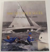 100 &aring;r under segel : Svensk segling 1905-2005