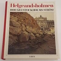 Helgeandsholmen : 1000 &aring;r i Stockholms str&ouml;m / Stockholmsmonografi nr 48