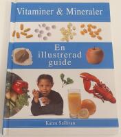 Vitaminer och mineraler : en illustrerad guide